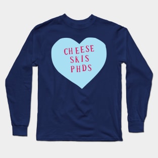 Cheese Skis PhDs Long Sleeve T-Shirt